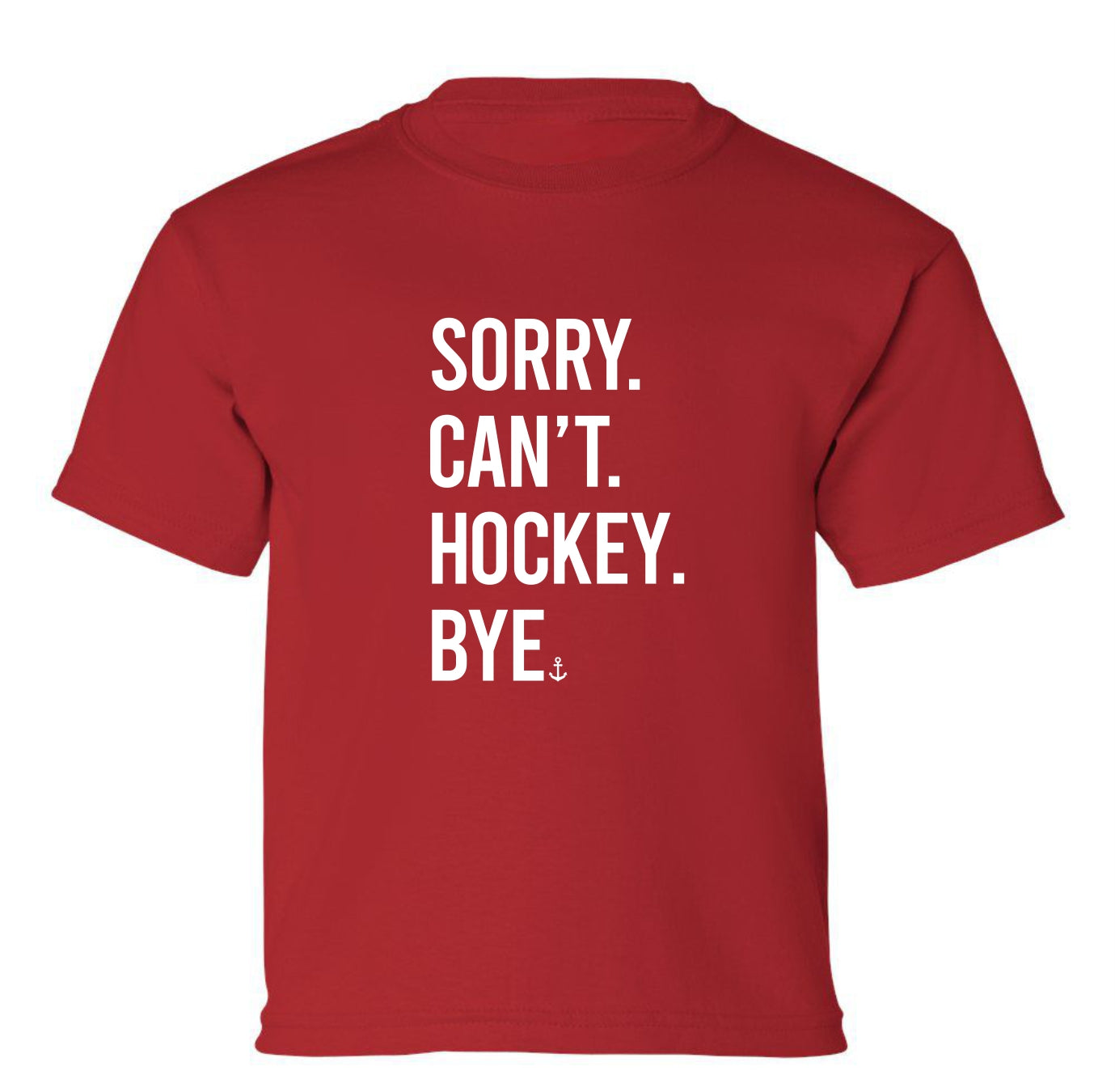 "Sorry. Can't. Hockey. Bye." Toddler/Youth T-Shirt