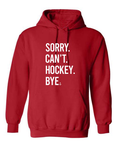 "Sorry. Can't. Hockey. Bye." Unisex Hoodie