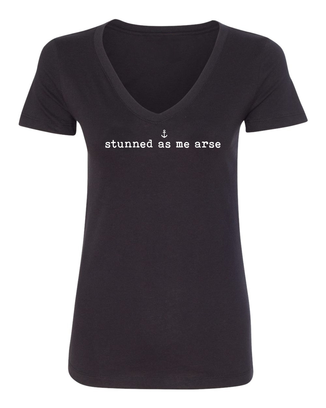 "Stunned As Me Arse" T-Shirt