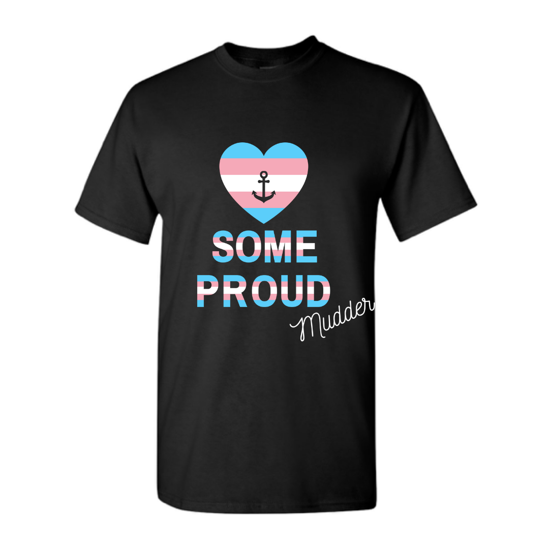 "Some Proud" Trans Pride T-Shirt
