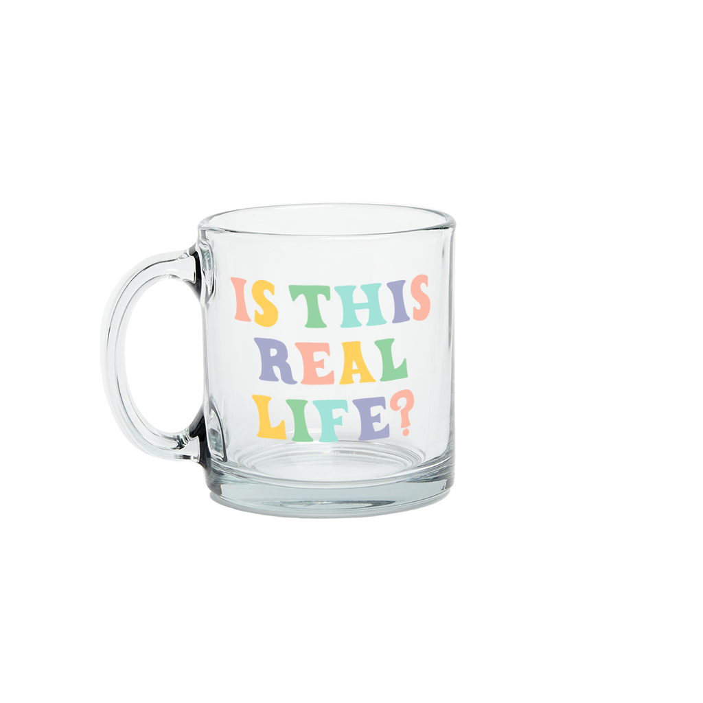 "Is This Real Life?" Glass Coffee Mug