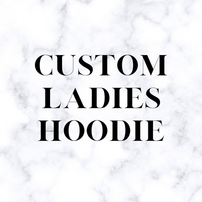 Custom Ladies Hoodie