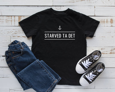 "Starved Ta Det" Toddler/Youth T-Shirt