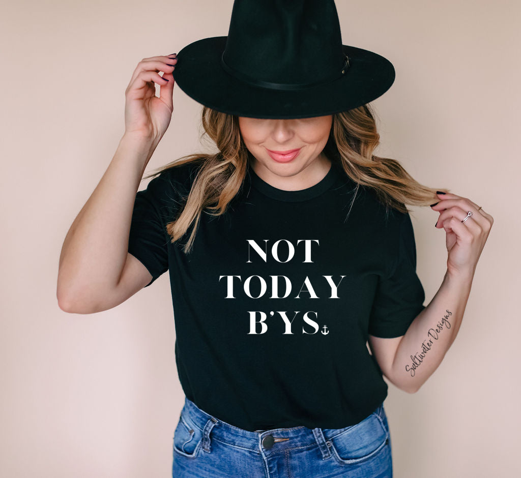 "Not Today By’s" T-Shirt