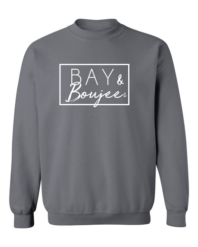 "Bay & Boujee" Unisex Crewneck Sweatshirt