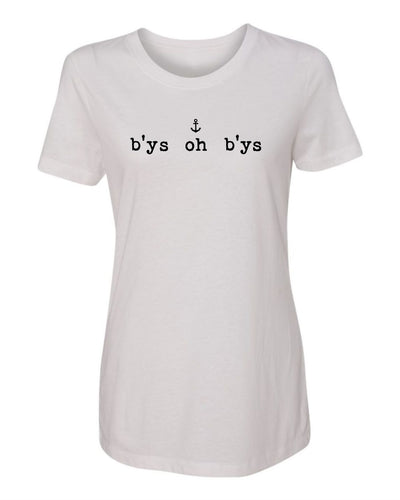 "B'ys Oh B'ys" T-Shirt