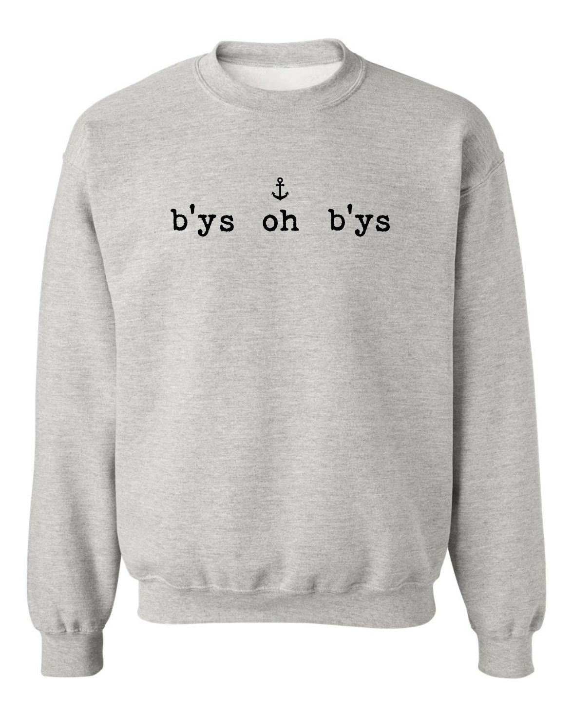 "B'ys Oh B'ys" Unisex Crewneck Sweatshirt