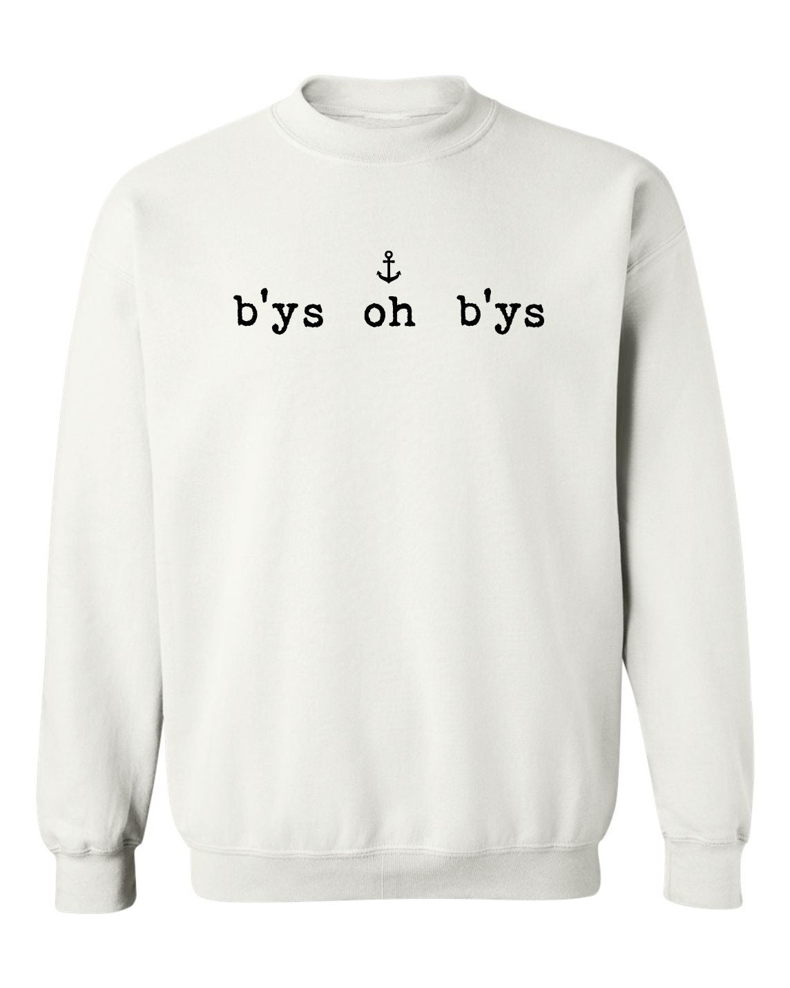 "B'ys Oh B'ys" Unisex Crewneck Sweatshirt