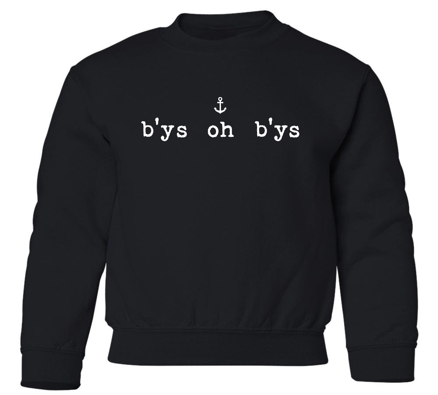 "B'ys Oh B'ys" Toddler/Youth Crewneck Sweatshirt