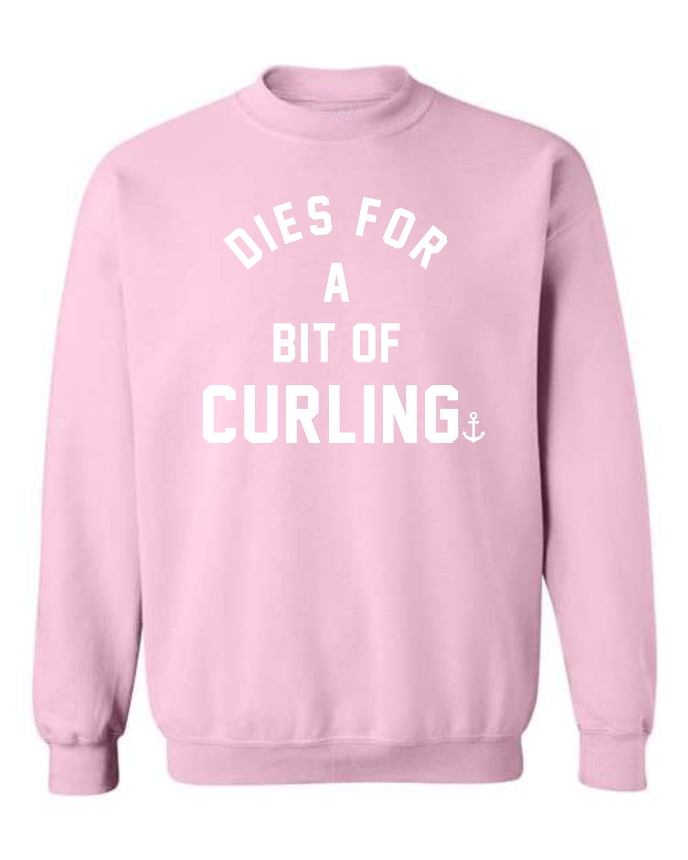 "Dies For A Bit Of Curling" Unisex Crewneck Sweatshirt