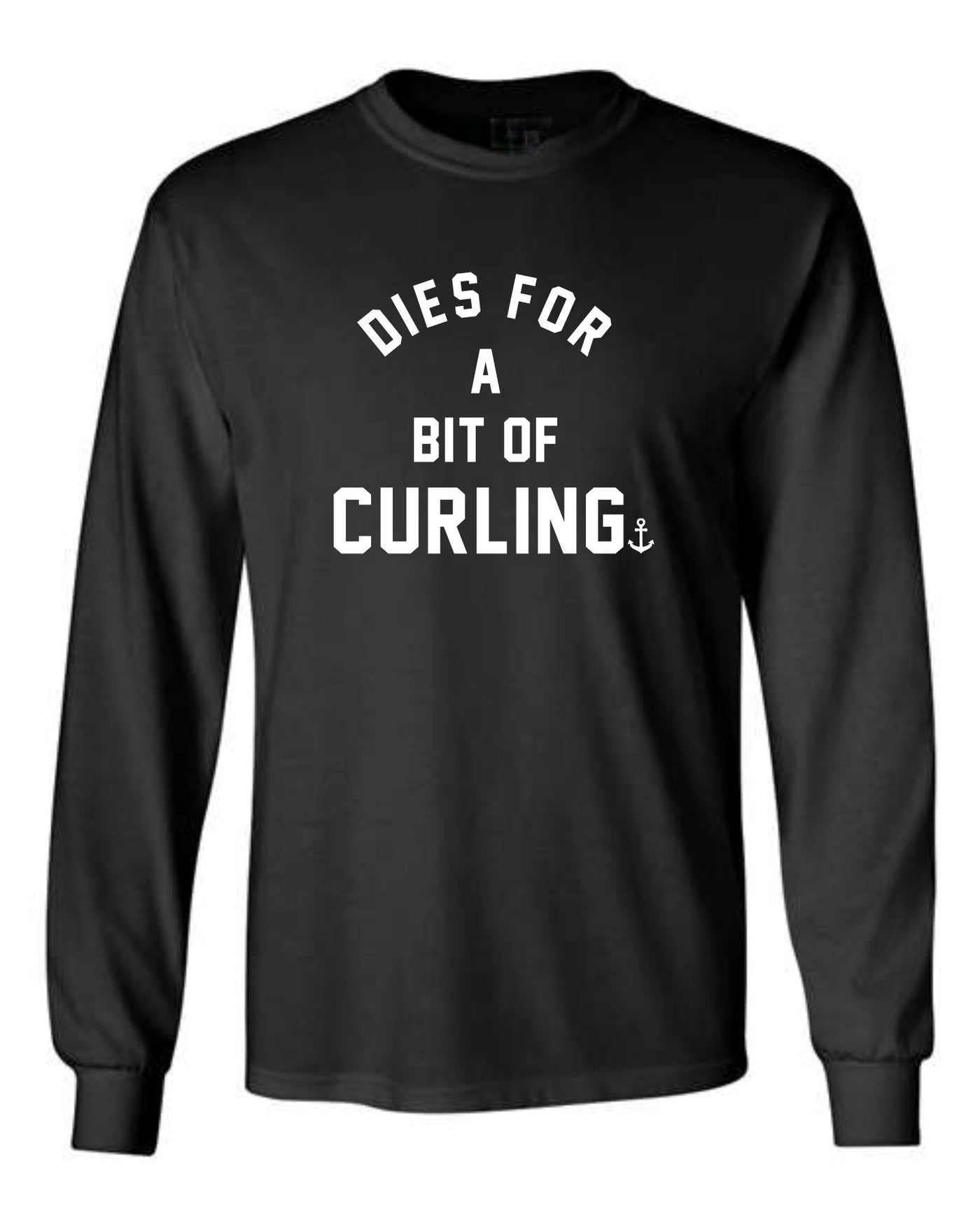 "Dies For A Bit Of Curling" Unisex Long Sleeve Shirt