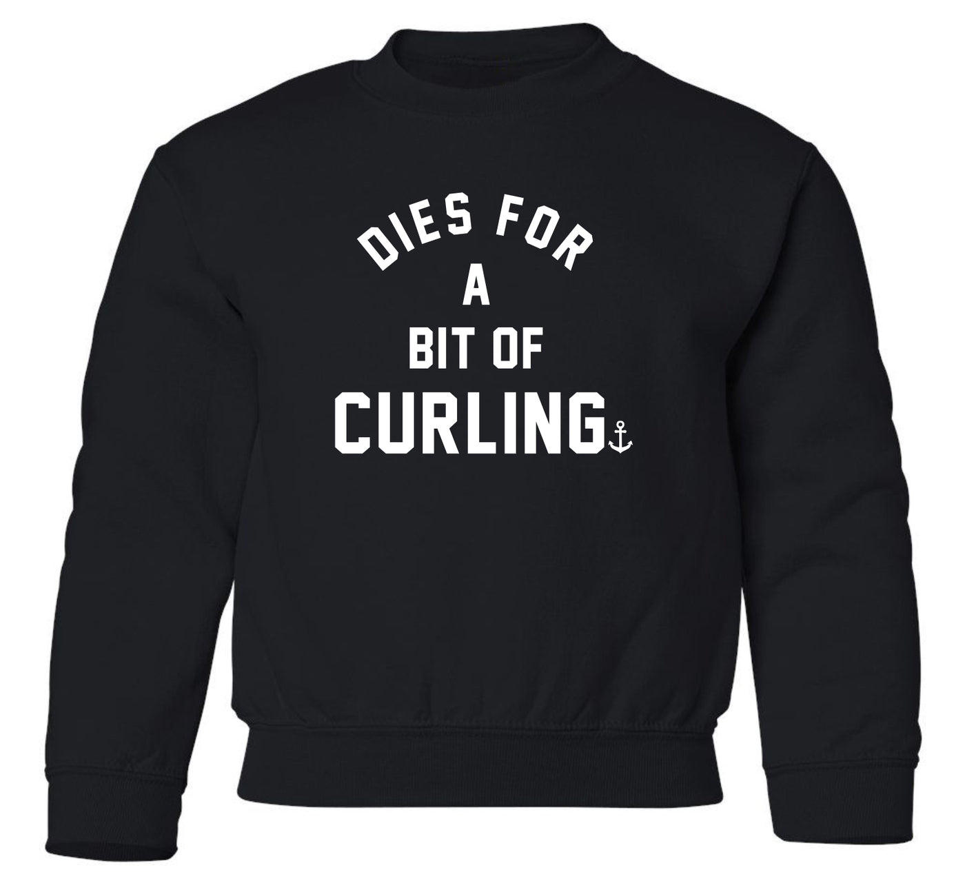 "Dies For A Bit Of Curling" Toddler/Youth Crewneck Sweatshirt