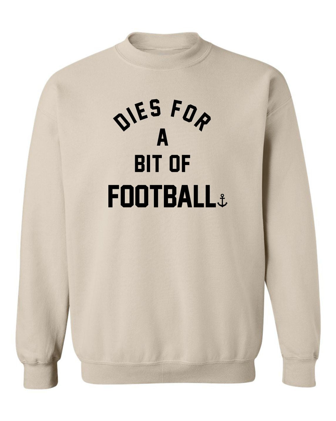 "Dies For A Bit Of Football" Unisex Crewneck Sweatshirt