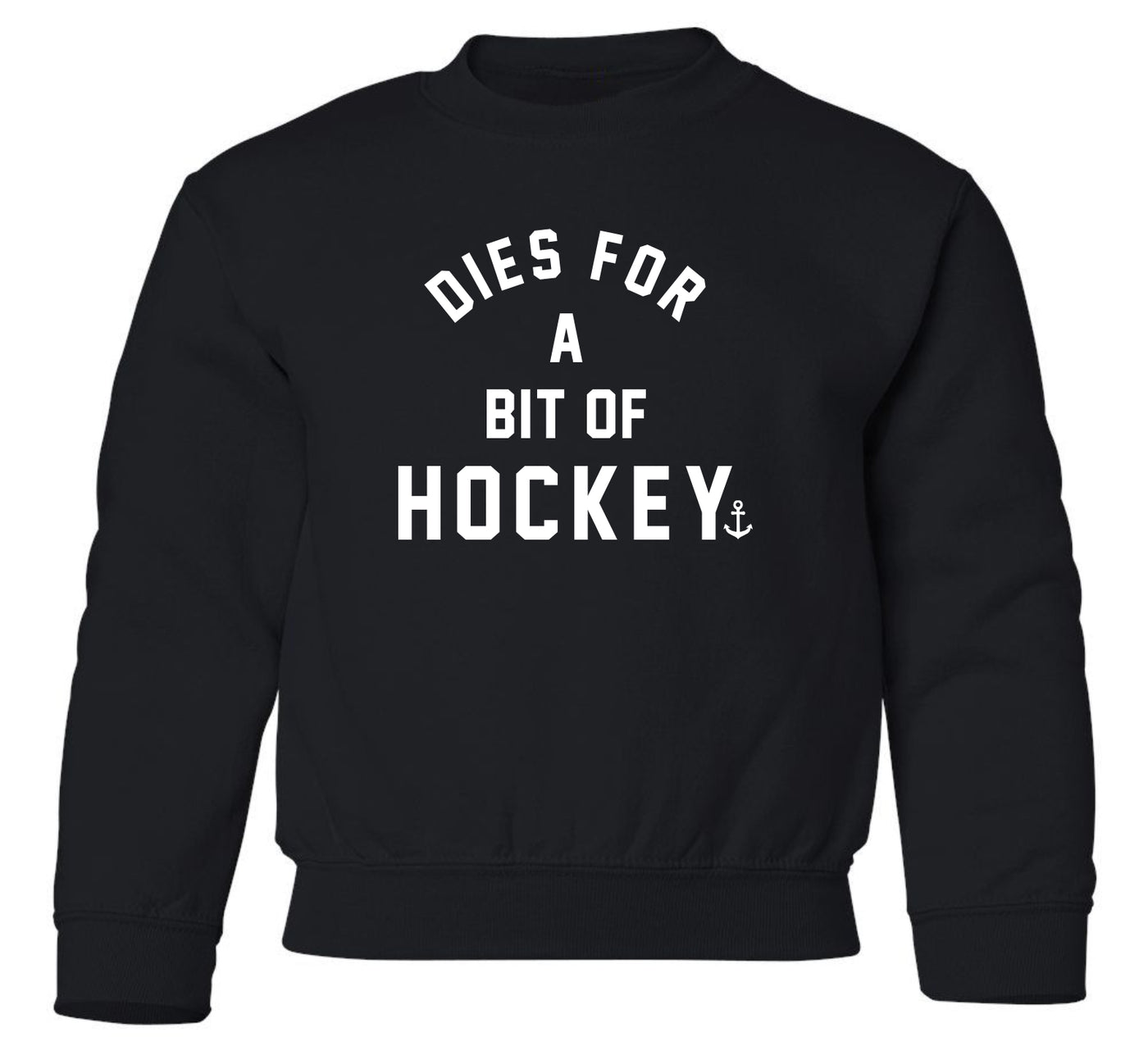 "Dies For A Bit Of Hockey" Toddler/Youth Crewneck Sweatshirt
