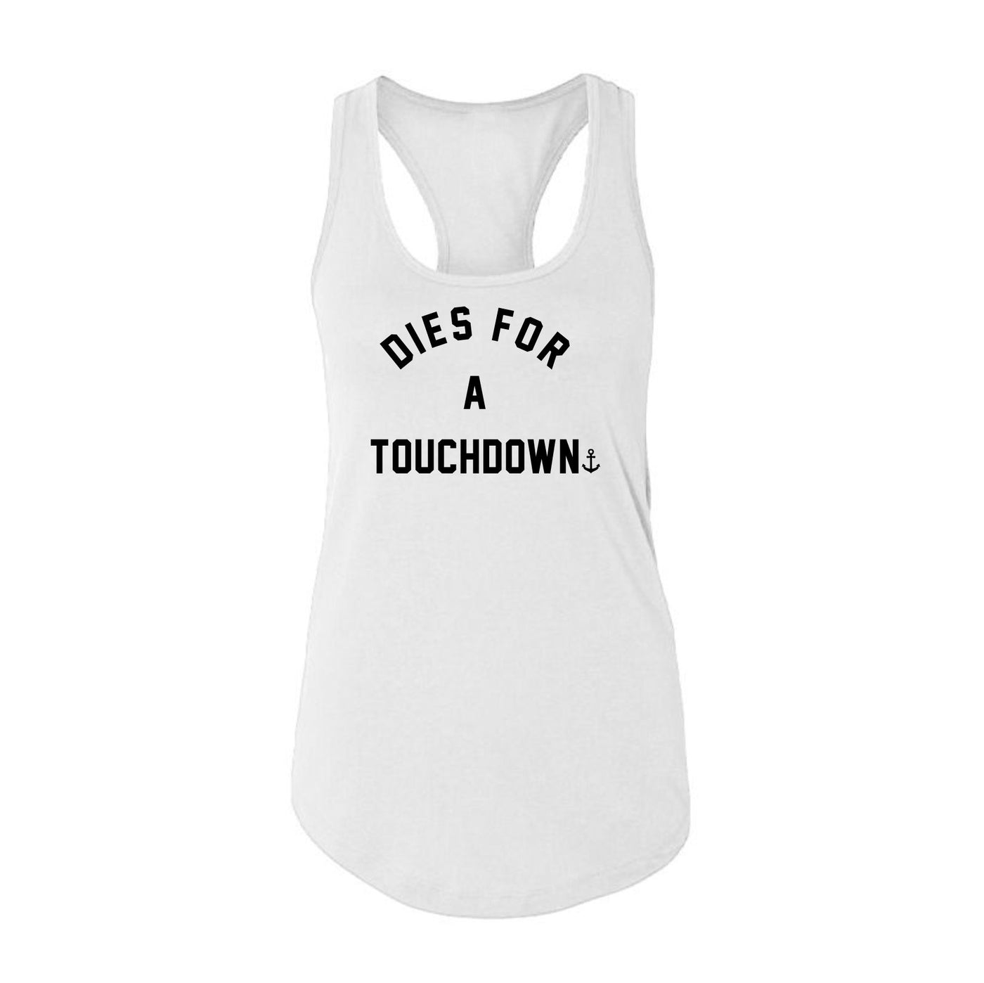 "Dies For A Touchdown" Ladies' Tank Top