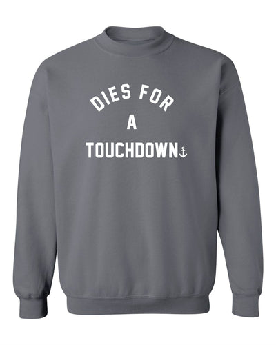 "Dies For A Touchdown" Unisex Crewneck Sweatshirt