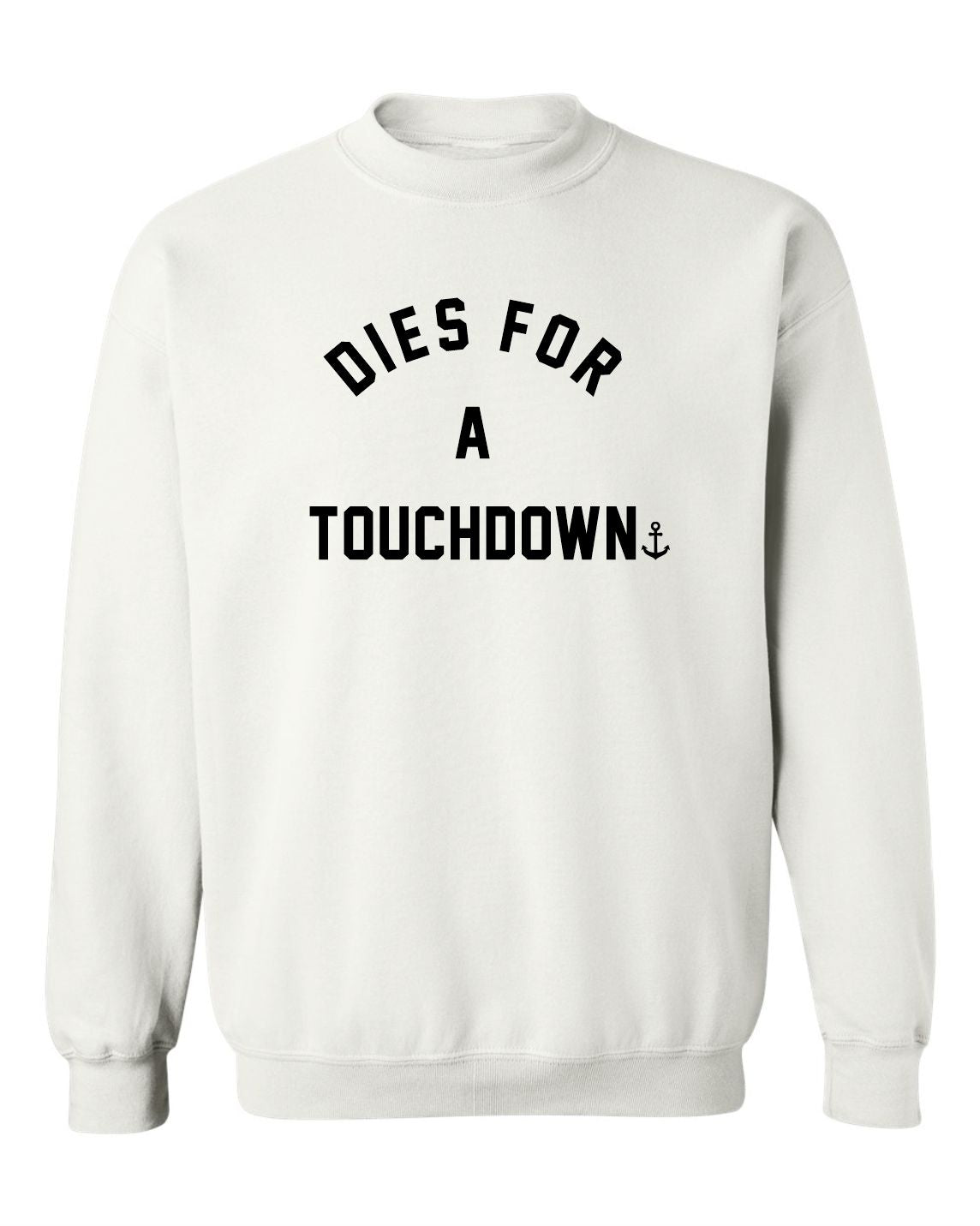 "Dies For A Touchdown" Unisex Crewneck Sweatshirt