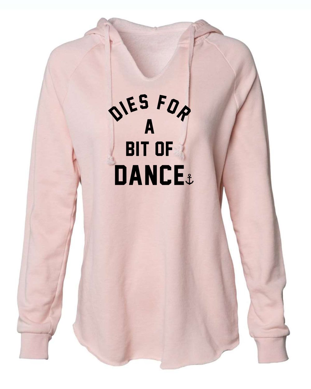 "Dies For A Bit Of Dance" Ladies' Hoodie