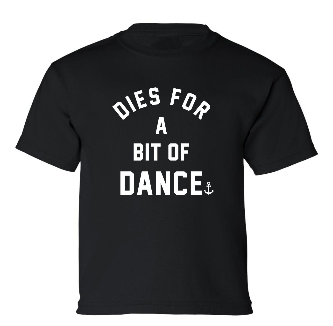 "Dies For A Bit Of Dance" Toddler/Youth T-Shirt