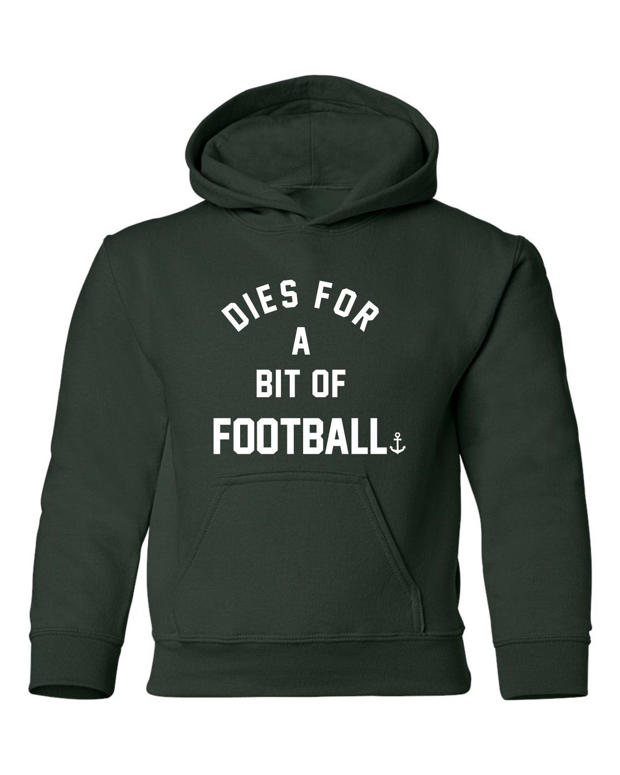 "Dies For A Bit Of Football" Youth Hoodie