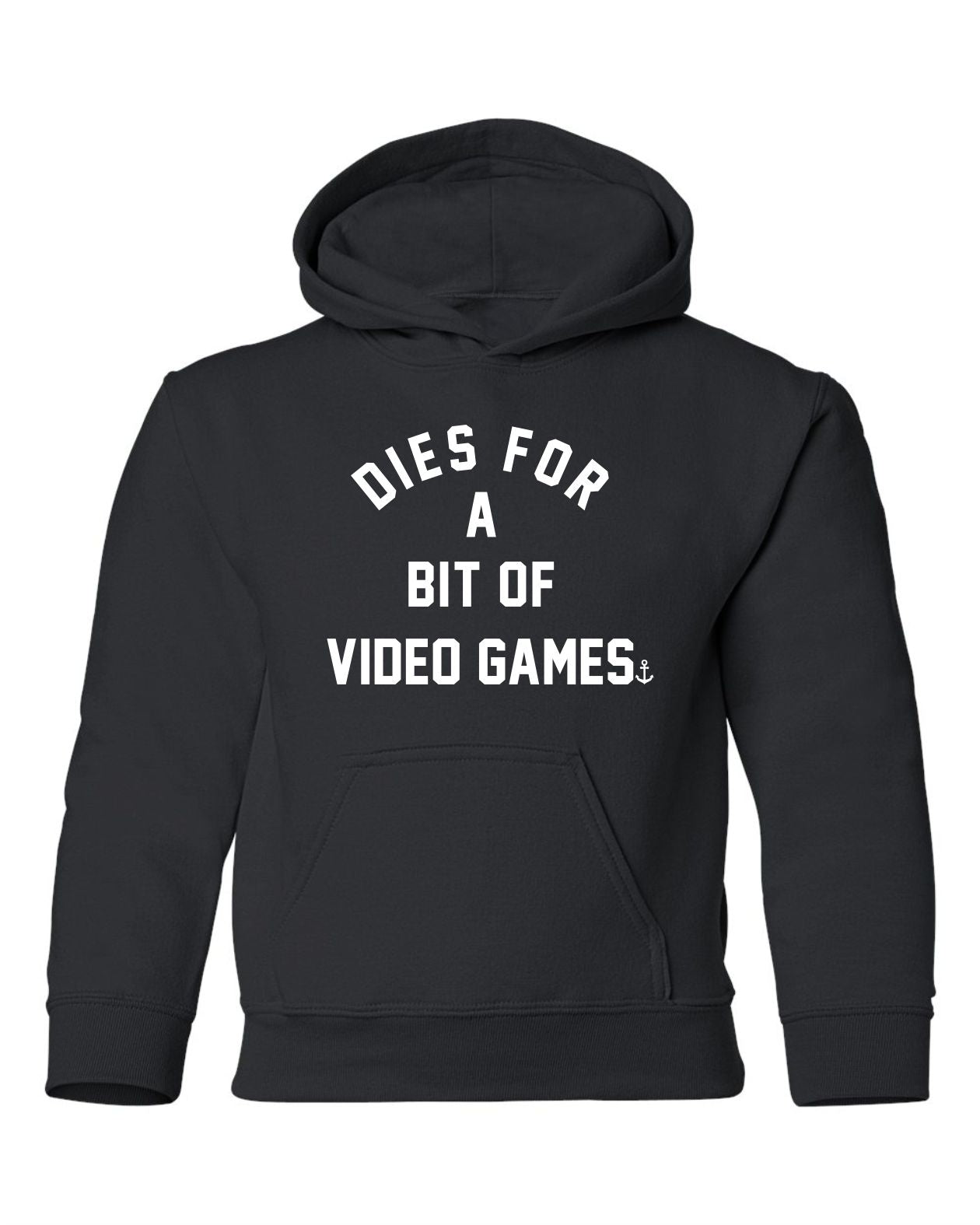 "Dies For A Bit of Video Games" Youth Hoodie