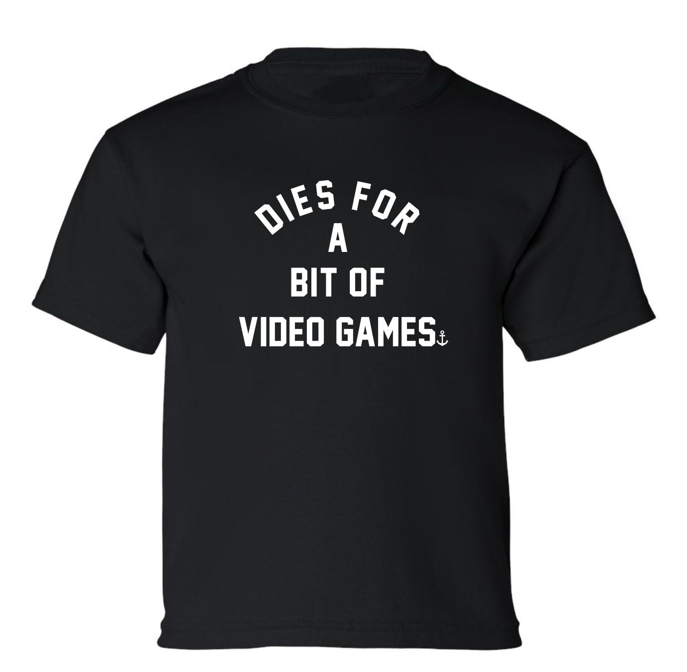 "Dies For A Bit Of Video Games" Toddler/Youth T-Shirt