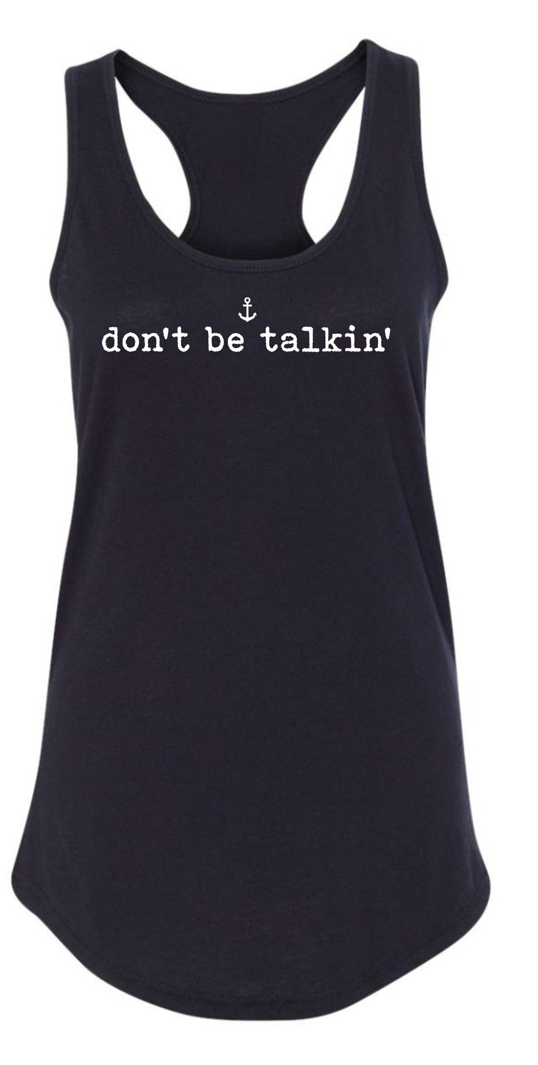 "Don't Be Talkin'" Ladies' Tank Top