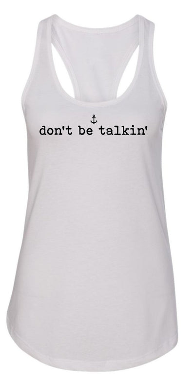 "Don't Be Talkin'" Ladies' Tank Top