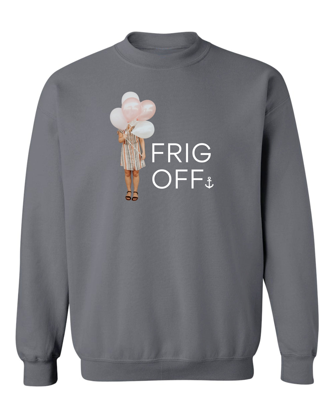 "Frig Off" Balloon Girl Unisex Crewneck Sweatshirt