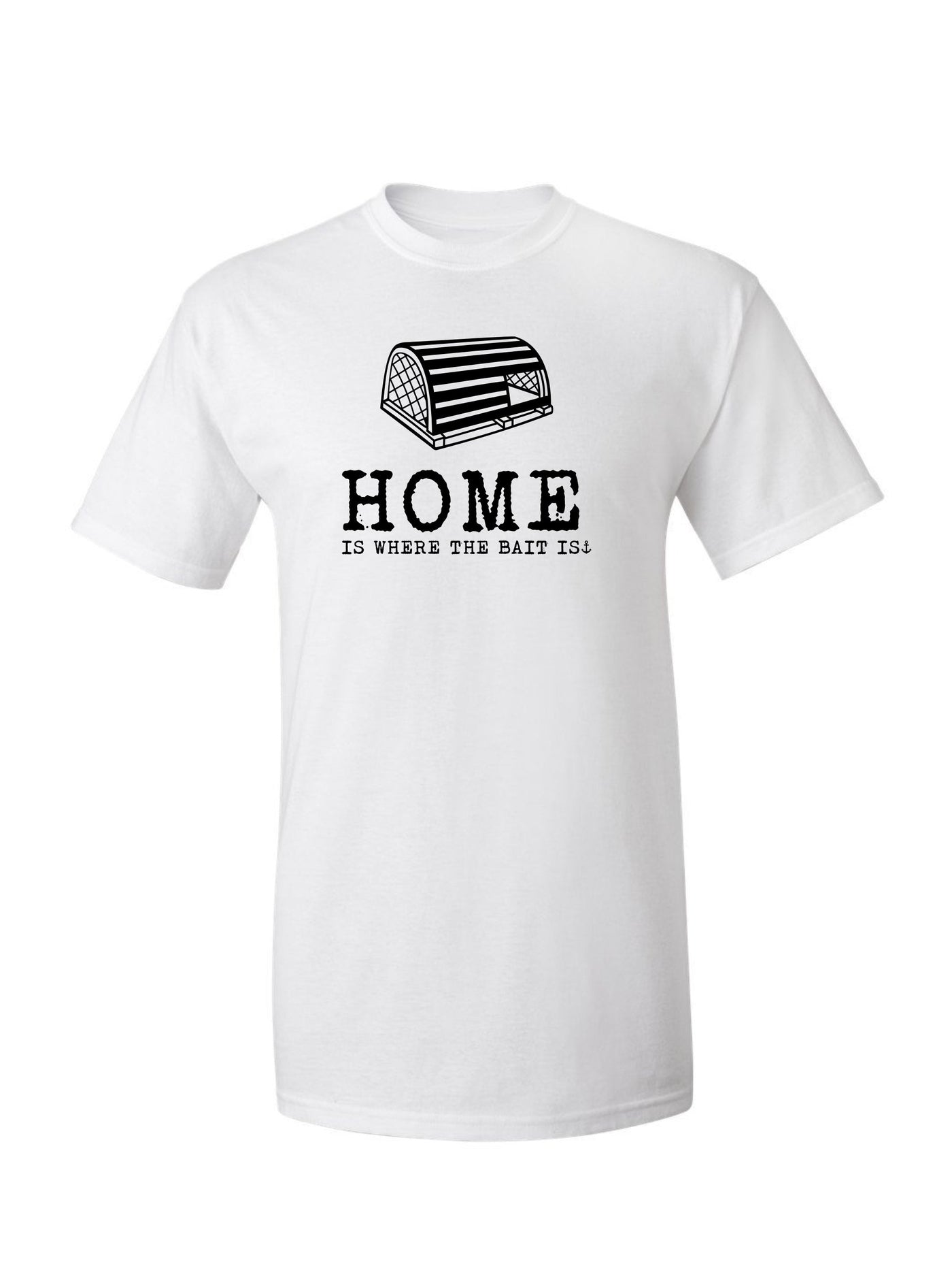"Home Is Where The Bait Is" T-Shirt