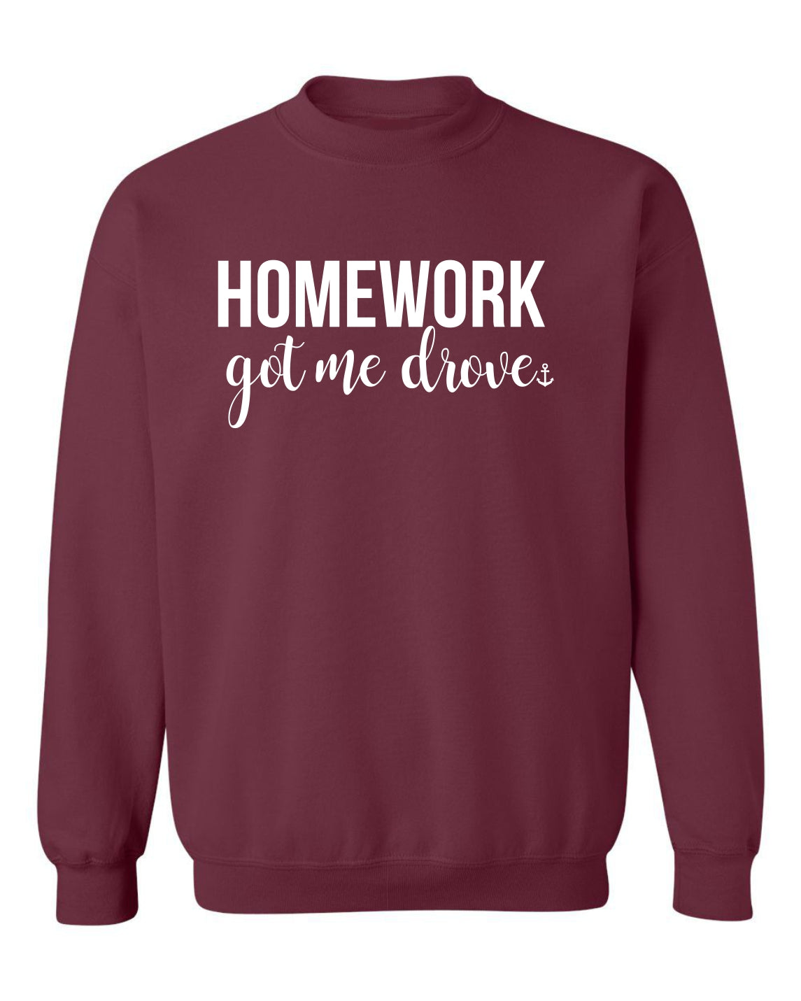 "Homework Got Me Drove" Unisex Crewneck Sweatshirt