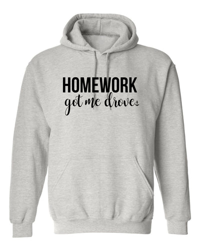 "Homework Got Me Drove" Unisex Hoodie