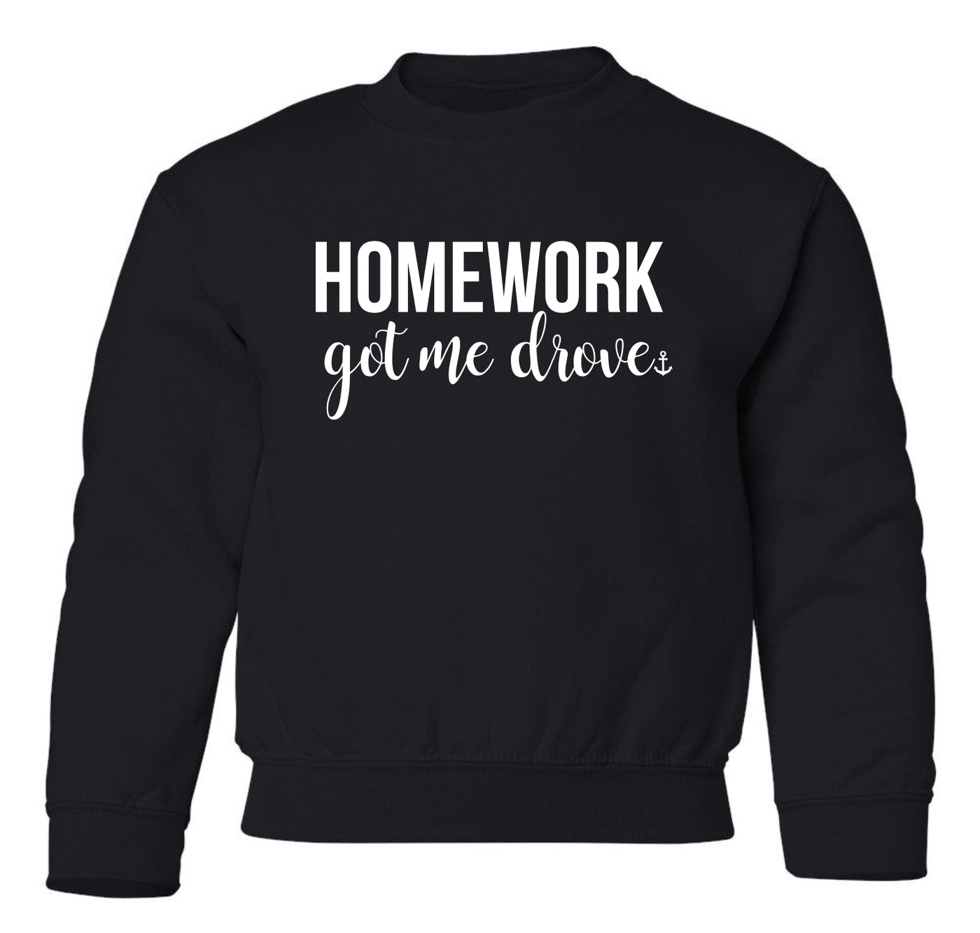 "Homework Got Me Drove" Youth Crewneck Sweatshirt