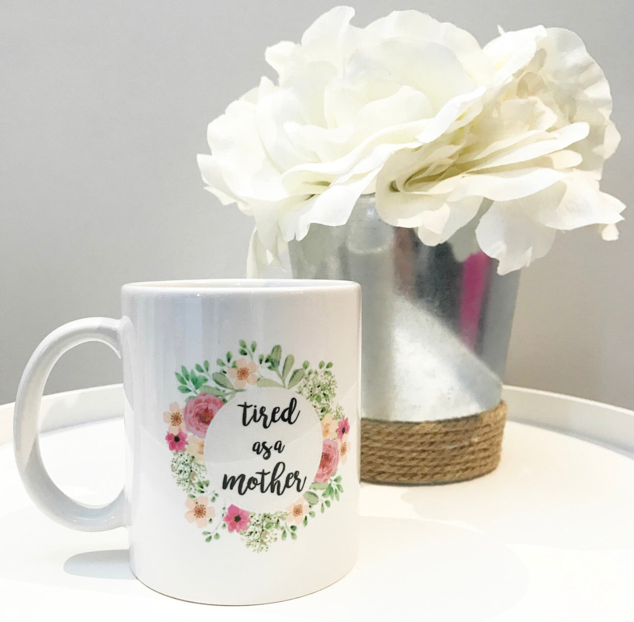 "Tired As A Mother" Mug