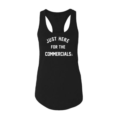 "Just Here For The Commercials" Ladies' Tank Top