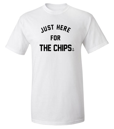 "Just Here For The Chips" T-Shirt