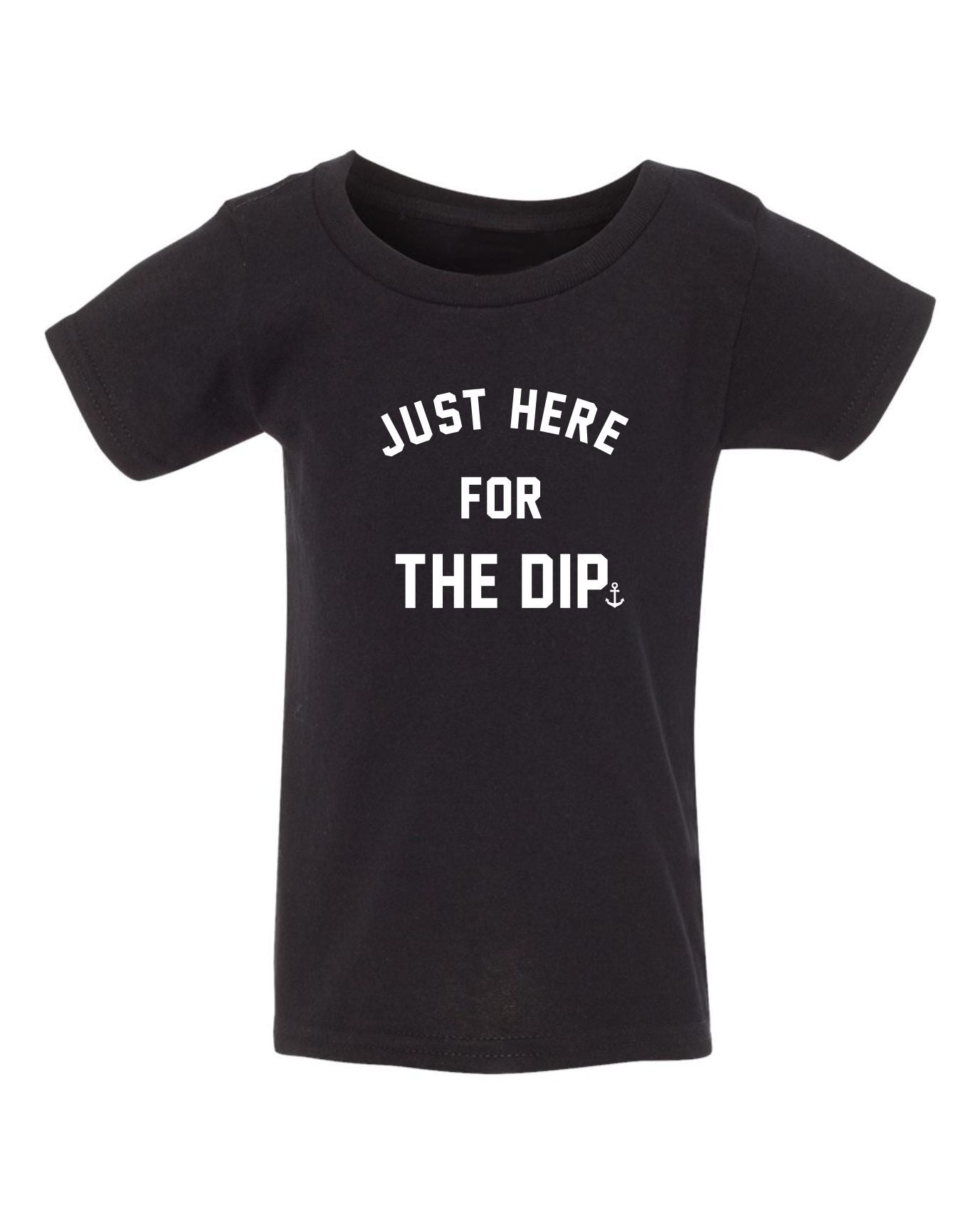 "Just Here For The Dip" Toddler/Youth T-Shirt