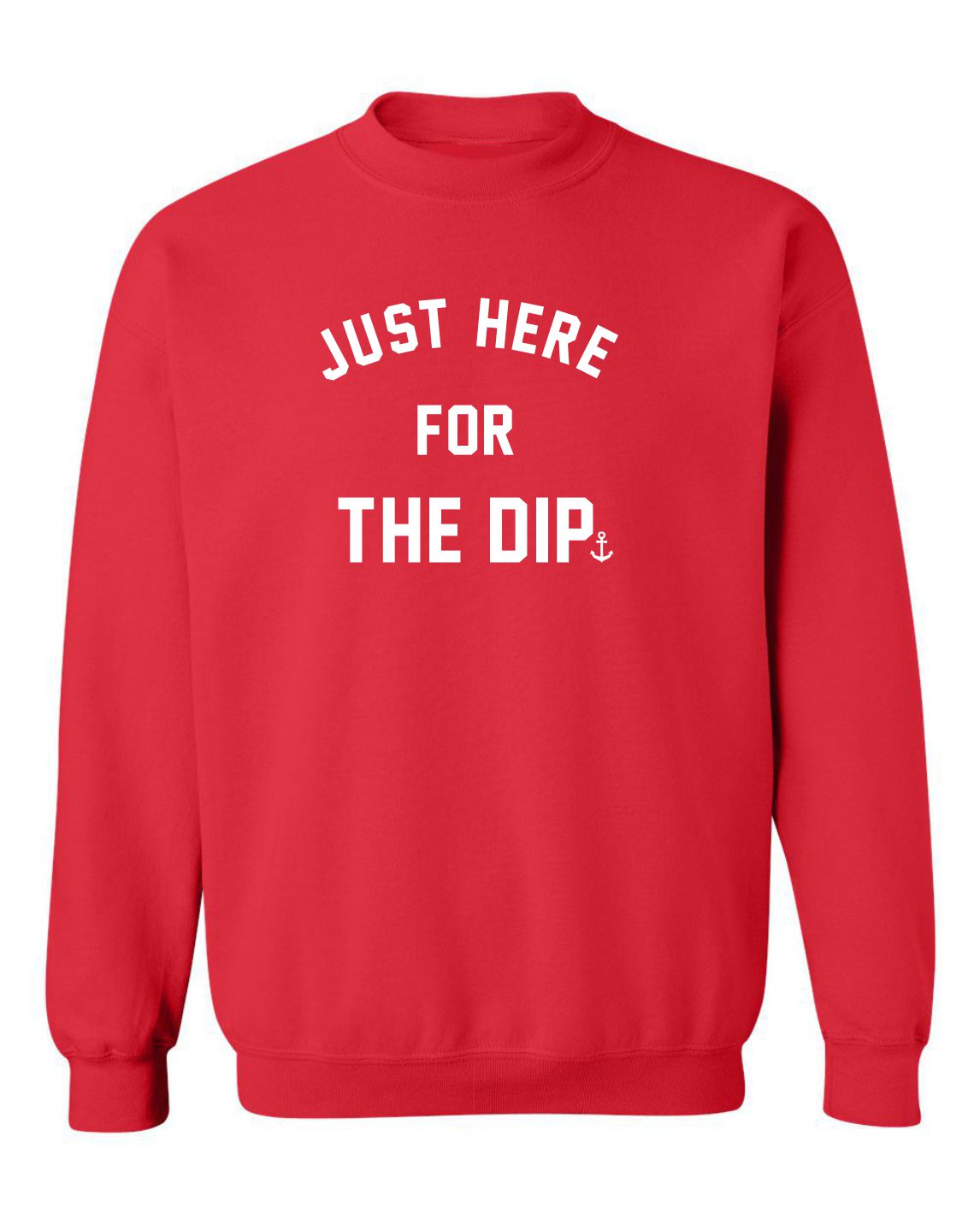"Just Here For The Dip" Unisex Crewneck Sweatshirt