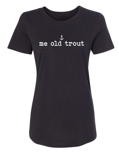 "Me Old Trout" T-Shirt