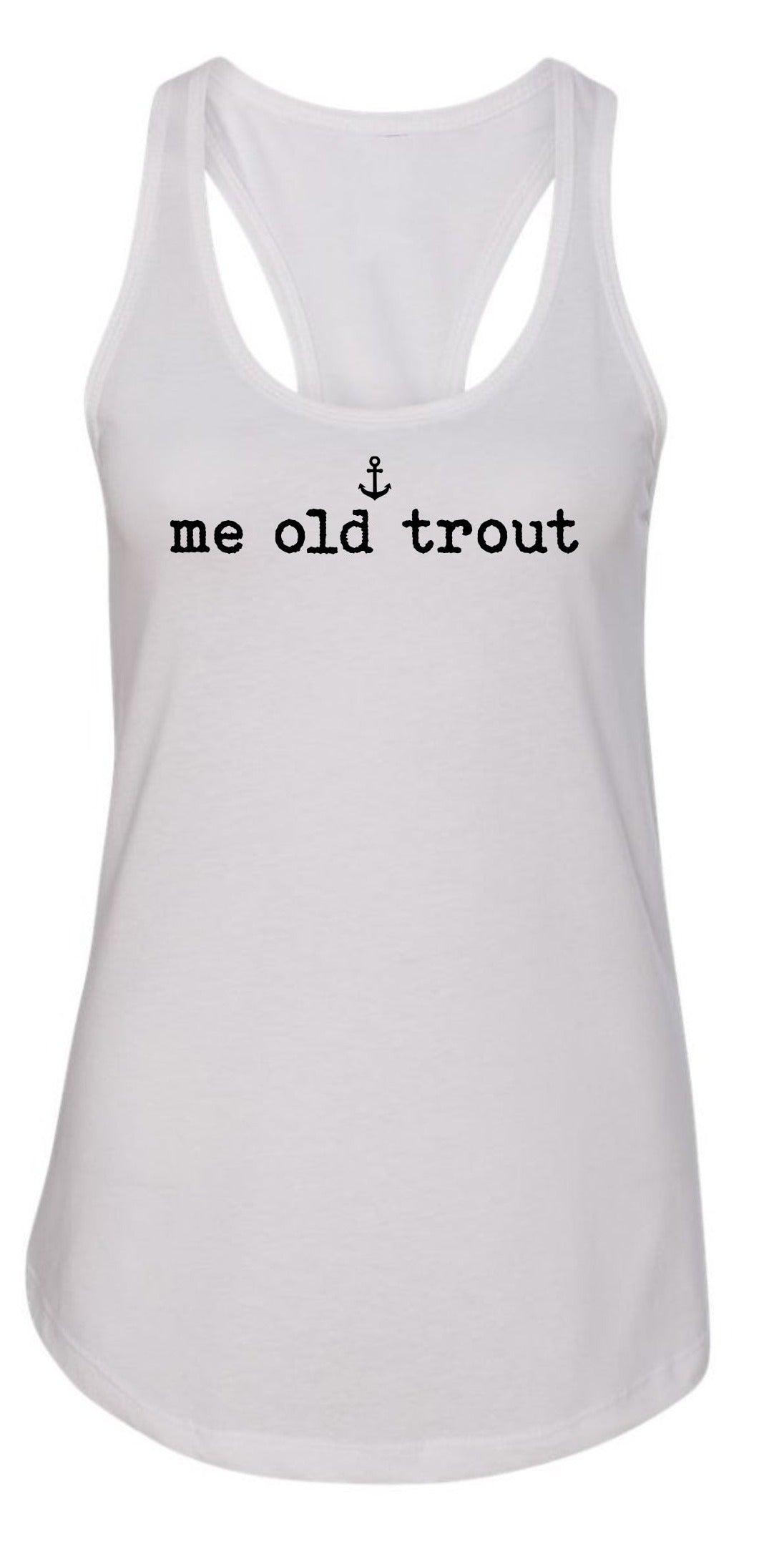 "Me Old Trout" Ladies' Tank Top
