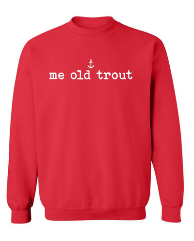 "Me Old Trout" Unisex Crewneck Sweatshirt
