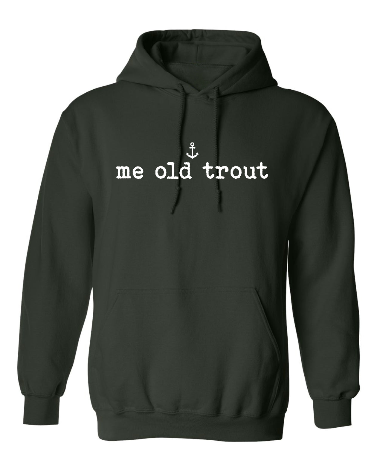 "Me Old Trout" Unisex Hoodie