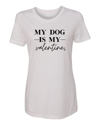 "My Dog Is My Valentine" T-Shirt