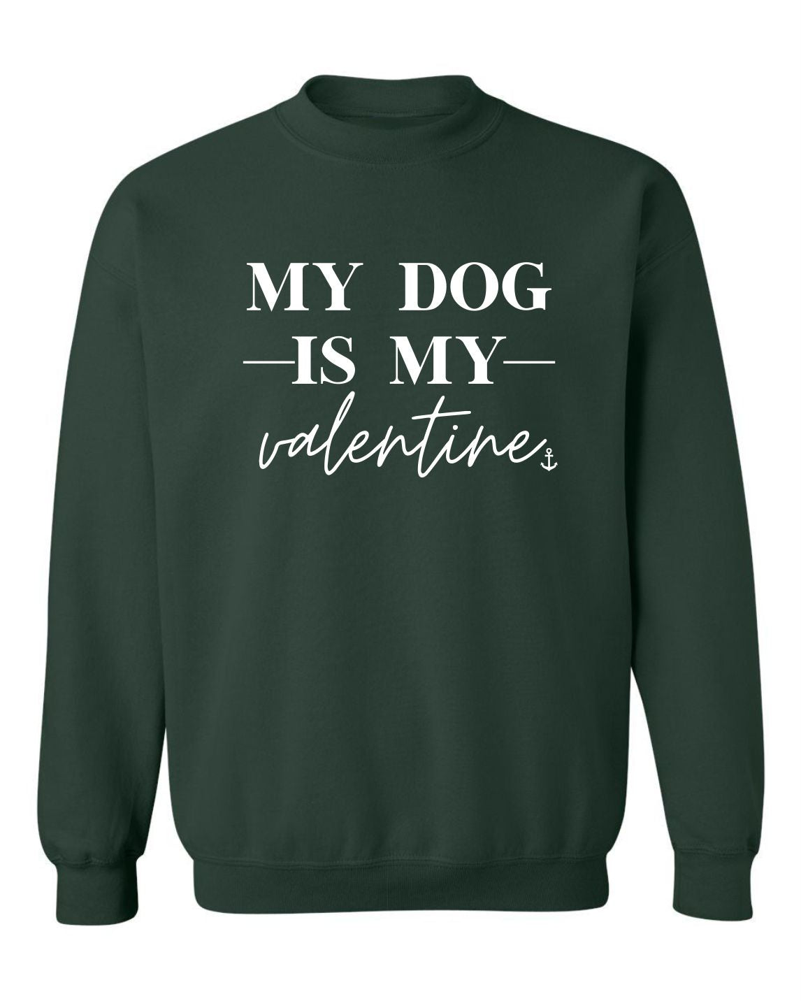 "My Dog Is My Valentine" Unisex Crewneck Sweatshirt