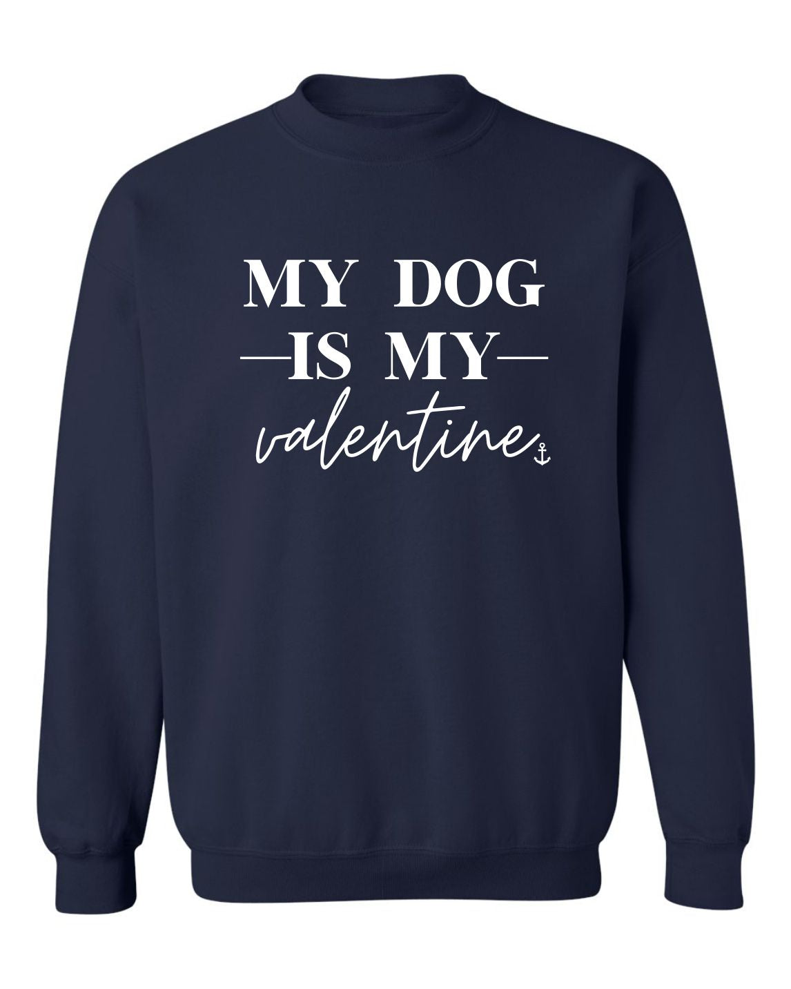 "My Dog Is My Valentine" Unisex Crewneck Sweatshirt