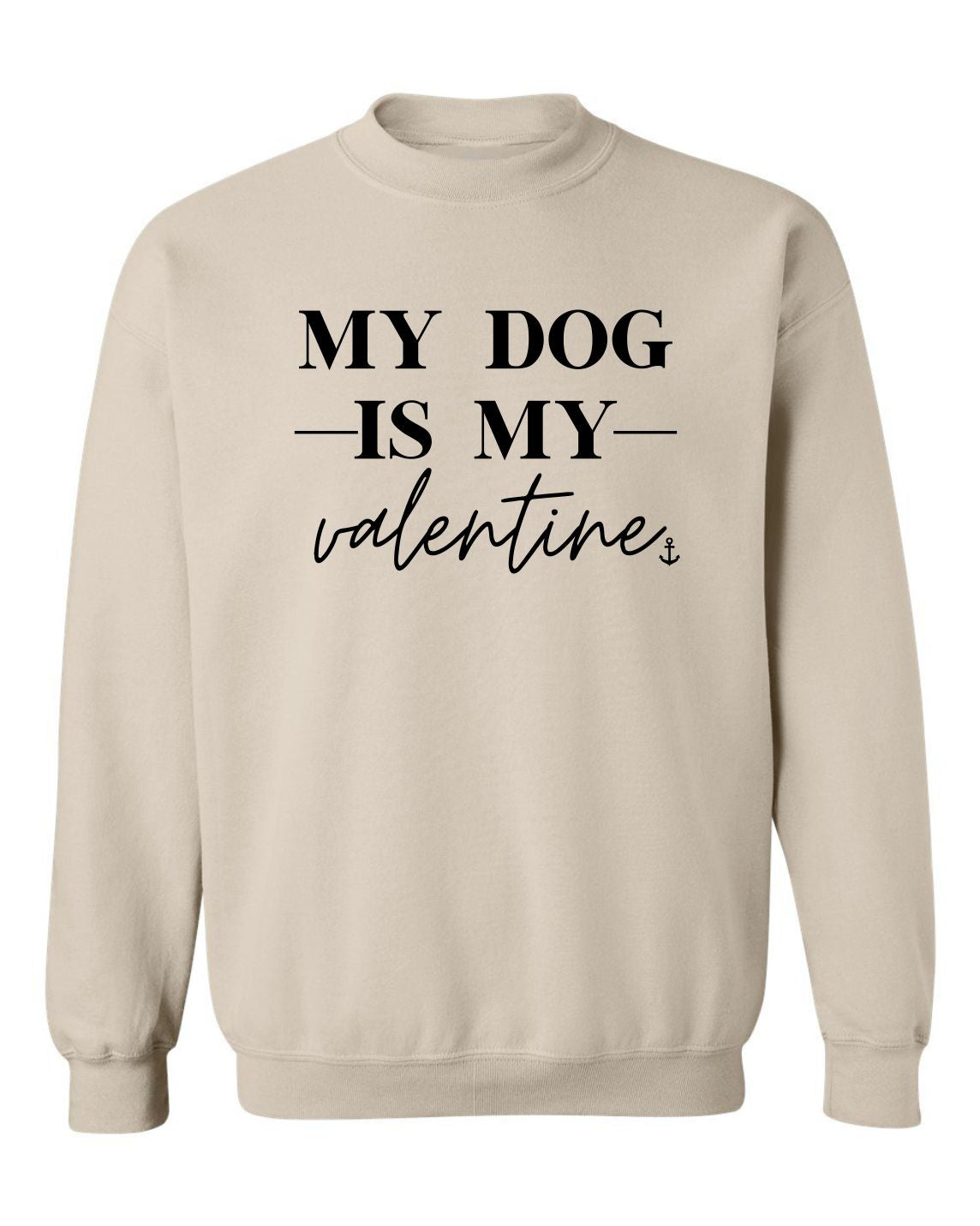 "My Dog Is My Valentine" Unisex Crewneck Sweatshirt