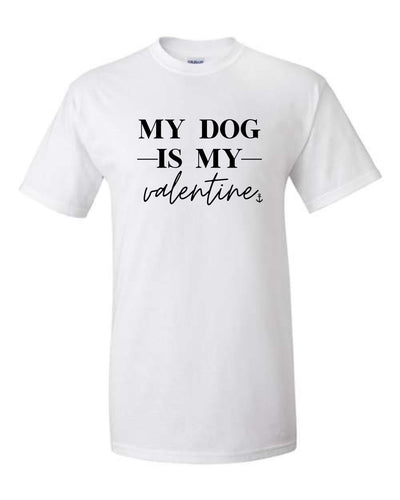 "My Dog Is My Valentine" T-Shirt