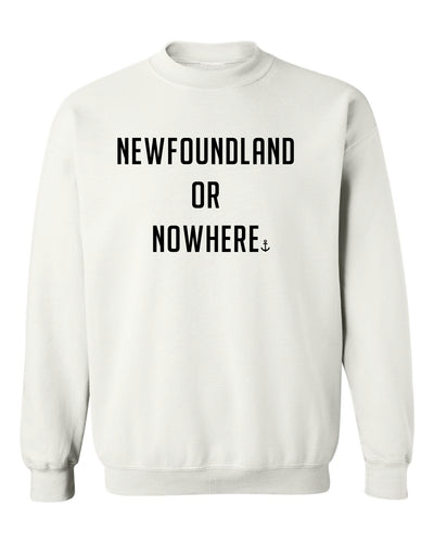 "Newfoundland Or Nowhere" Unisex Crewneck Sweatshirt