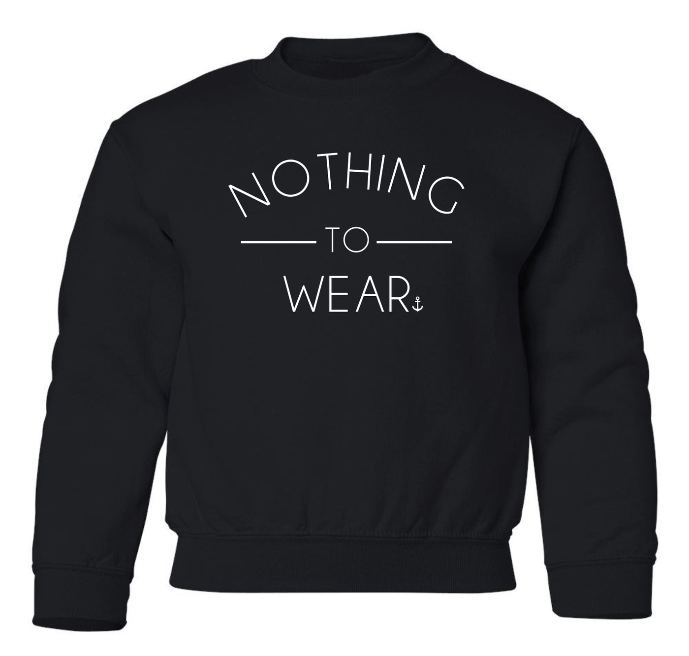 "Nothing To Wear" Toddler/Youth Crewneck Sweatshirt