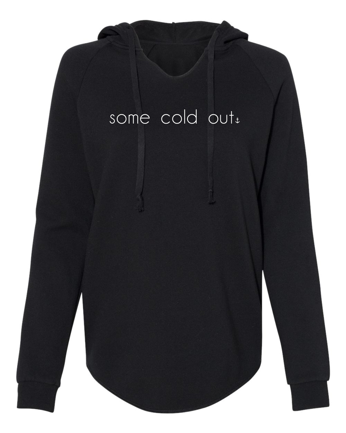 "Some Cold Out" Ladies Hoodie